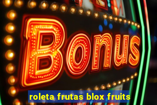 roleta frutas blox fruits